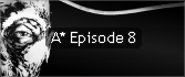 A* Episode 8